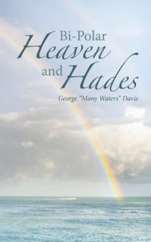 Paperback Bi-Polar Heaven and Hades Book