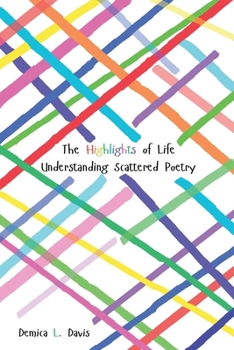 The Hightlights of Life: Understanding Scattered Poetry