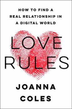 Hardcover Love Rules: How to Find a Real Relationship in a Digital World Book