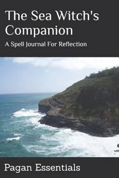The Sea Witch's Companion: A Spell Journal for Reflection