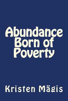 Paperback Abundance Born of Poverty Book