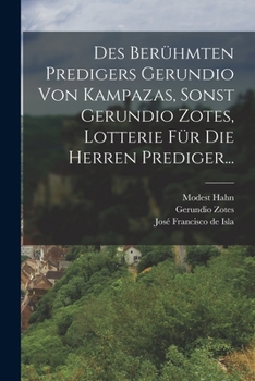 Paperback Des Berühmten Predigers Gerundio Von Kampazas, Sonst Gerundio Zotes, Lotterie Für Die Herren Prediger... [German] Book
