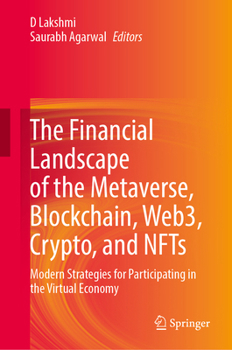 The Financial Landscape of the Metaverse, Blockchain, Web3, Crypto, and NFTs: Modern Strategies for Participating in the Virtual Economy