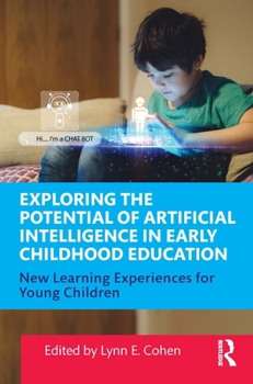 Paperback Exploring the Potential of Artificial Intelligence in Early Childhood Education: New Learning Experiences for Young Children Book