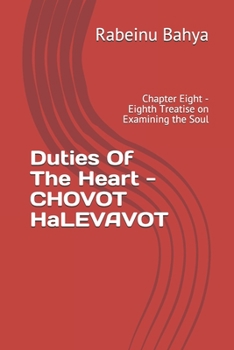 Paperback Duties Of The Heart - CHOVOT HaLEVAVOT: Chapter Eight - Eighth Treatise on Examining the Soul Book