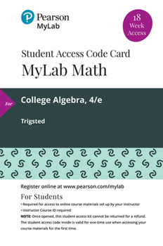 Printed Access Code Mylab Math with Pearson Etext -- 18 Week Standalone Access Card -- For College Algebra Book