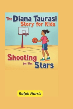 Paperback The Diana Taurasi Story for Kids: Shooting for the Stars Book