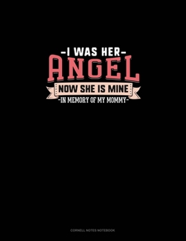 I Was Her Angel Now She Is Mine In Memory Of My Mommy: Cornell Notes Notebook