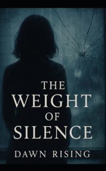 Paperback The Weight of Silence: A Psychological Drama Book