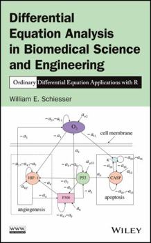 Hardcover Differential Equation Analysis in Biomedical Science and Engineering: Ordinary Differential Equation Applications with R Book