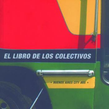 Paperback El Libro de Los Colectivos/Buenos Aires City Bus Book