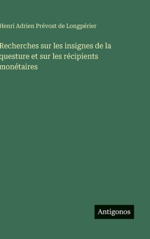 Recherches sur les insignes de la questure et sur les récipients monétaires (French Edition)