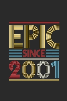 Epic Since 2001: Dotted Bullet Notebook (6" x 9" - 120 pages) ~ Birthday Themed Notebook for Daily Journal, Diary, and Gift