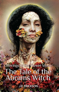 Paperback Offerings to the Flower Moon: The Tale of the Abrams Witch Book