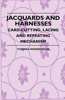 Jacquards And Harnesses - Card-Cutting, Lacing And Repeating Mechanism