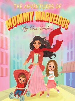 The Adventures of Mommy Marvelous