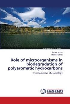 Paperback Role of microorganisms in biodegradation of polyaromatic hydrocarbons Book
