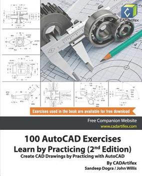 Paperback 100 AutoCAD Exercises - Learn by Practicing (2nd Edition): Create CAD Drawings by Practicing with AutoCAD Book