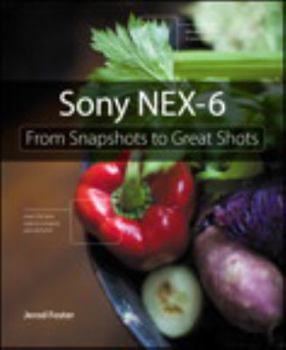 Paperback Sony Nex-6: From Snapshots to Great Shots Book