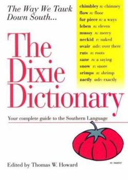 Paperback The Dixie Dictionary: Your Complete Guide to the Southern Language Book