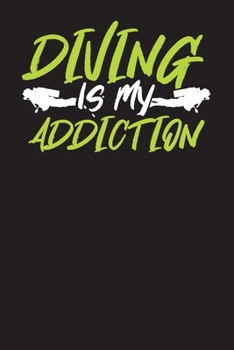 Paperback Diving Is My Addiction: Scuba Diving Log Book: Perfect size for Dive Bag Book