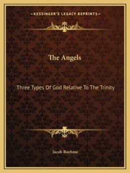 Paperback The Angels: Three Types Of God Relative To The Trinity Book