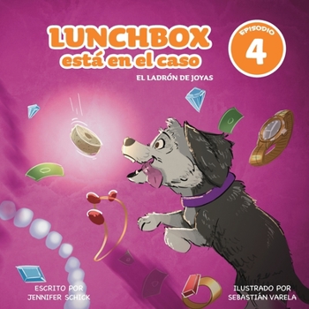 Lunchbox Is On The Case Episode 4: El Ladrón de Joyas: El Ladrón de Joyas: The Jewel Thief