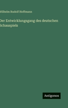 Hardcover Der Entwicklungsgang des deutschen Schauspiels [German] Book
