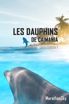 Paperback Les Dauphins de Caimania - Tome I [French] Book