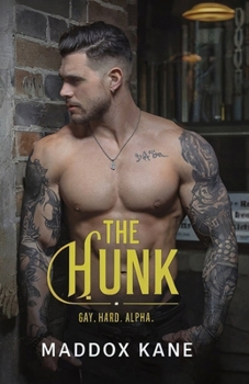 Paperback The Hunk: Gay. Hard. Alpha. Book