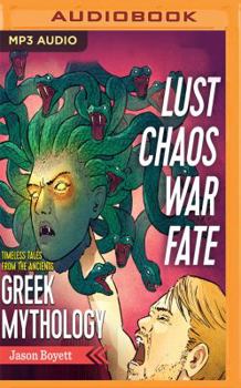 MP3 CD Lust, Chaos, War & Fate: Greek Mythology: Timeless Tales from the Ancients Book