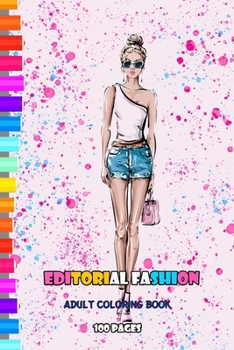 EditorialFashion Adult Coloring Book 100 pages: for Women Featuring Fashion Illustrator Coloring Pages for Adult Relaxation Activities Different Vision on Fashion Photography