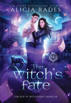 Witch's Fate - Book #6 of the Hidden Legends: College of Witchcraft