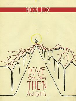 Paperback Love Was Calling Then and Still Is Book