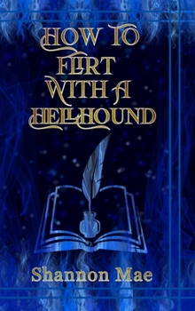 Hardcover How to Flirt With a Hellhound Book
