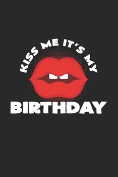 Paperback Kiss me it's my birthday: 6x9 Birthday - dotgrid - dot grid paper - notebook - notes Book