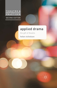 Applied Drama: The Gift of Theatre - Book  of the tre and Performance Practices
