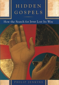 Paperback Hidden Gospels: How the Search for Jesus Lost Its Way Book