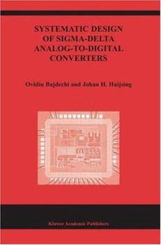 Hardcover Systematic Design of Sigma-Delta Analog-To-Digital Converters Book