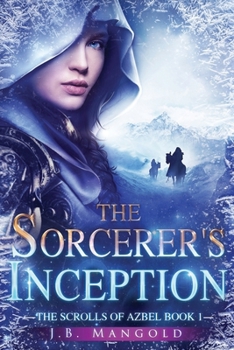 Paperback The Sorcerer's Inception: The Scrolls of Azbel Book 1 Book
