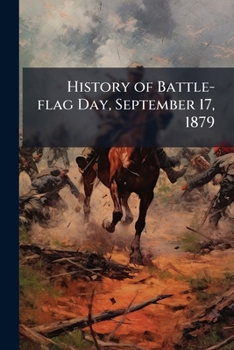 Paperback History of Battle-flag Day, September 17, 1879 Book