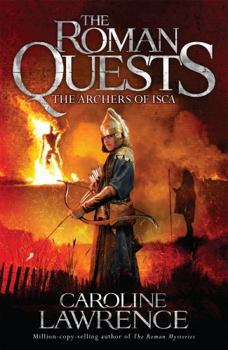 The Archers of Isca - Book #2 of the Roman Quests