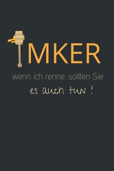 Imker wenn ich renne, sollten Sie es auch tun! Notizbuch: liniertes Notizbuch A5 mit Spruch - 110 Seiten | Biene Honig Imker Bienenzüchter Bienenstock ... Weihnachten Geburtstag (German Edition)