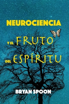 Paperback Neurociencia y el fruto del Espíritu [Spanish] Book