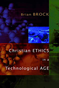 Paperback Christian Ethics in a Technological Age Book