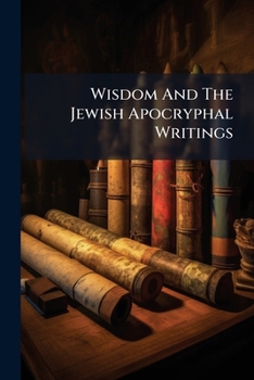 Paperback Wisdom And The Jewish Apocryphal Writings Book