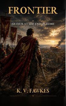 Paperback Frontier: Arthur at the End of Rome Book