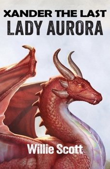 Paperback Xander the Last: Lady Aurora Book
