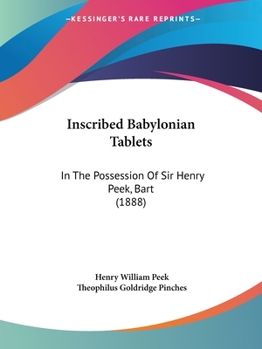 Paperback Inscribed Babylonian Tablets: In The Possession Of Sir Henry Peek, Bart (1888) Book