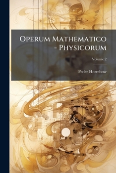 Paperback Operum Mathematico - Physicorum; Volume 2 [Danish] Book